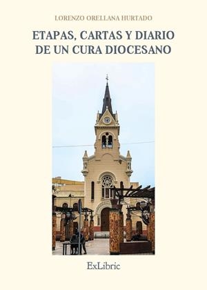 ETAPAS, CARTAS Y DIARIO DE UN CURA DIOCESANO | 9791388255410 | ORELLANA HURTADO, LORENZO