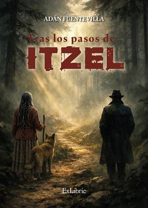 TRAS LOS PASOS DE ITZEL | 9791388255540 | FUENTEVILLA, ADAN