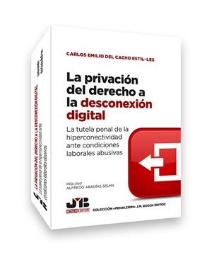 PRIVACIÓN DEL DERECHO A LA DESCONEXION DIGITAL, LA | 9791388084676 | DEL CACHO ESTIL·LES, CARLOS EMILIO