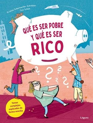 QUÉ ES SER POBRE Y QUÉ ES SER RICO | 9788412975444 | SCHARMACHER- SCHREIBER, KRISTINA