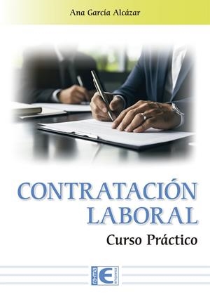 CONTRATACIÓN LABORAL CURSO PRÁCTICO | 9791388334009 | GARCIA ALCAZAR, ANA