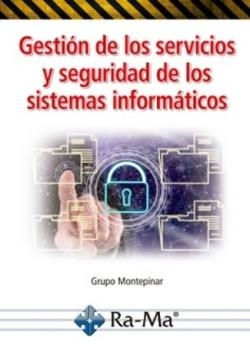 GESTIÓN DE LOS SERVICIOS Y SEGURIDAD DE LOS SISTEMAS INFORMÁTICOS | 9791388059964 | GRUPO MONTEPINAR