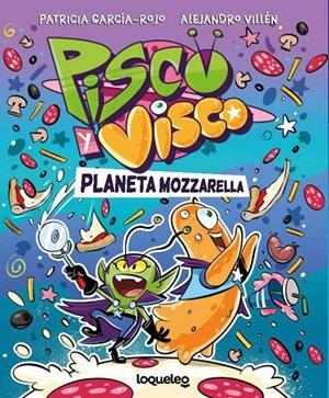 PISCO Y VISCO. PLANETA MOZZARELLA | 9788491225744 | GARCIA-ROJO CANTON, PATRICIA