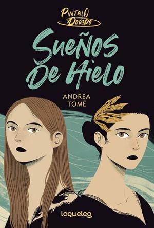 PÍNTALO DORADO 02. SUEÑOS DE HIELO | 9788491226208 | TOME, ANDREA