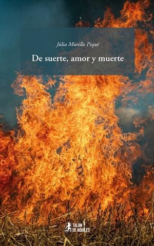 DE SUERTE, AMOR Y MUERTE | 9791387999599 | MURILLO PIQUE, JULIA