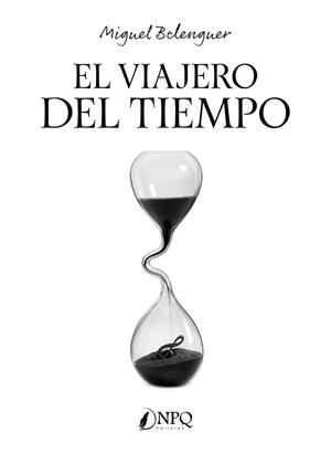 VIAJERO DEL TIEMPO, EL | 9791388234026 | BELENGUER, MIGUEL
