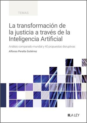 TRANSFORMACION DE LA JUSTICIA A TRAVES DE LA INTELIGENCIA ARTIFICIAL | 9791388078392 | PERALTA GUTIERREZ, ALFONSO