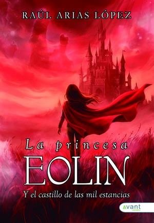 PRINCESA EOLÍN Y EL CASTILLO DE LAS MIL ESTANCIAS, LA | 9791388206085 | ARIAS LOPEZ, RAUL