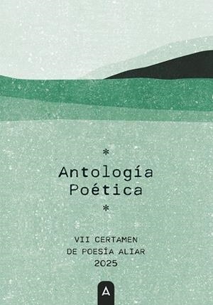 ANTOLOGIA POETICA VII CERTAMEN DE POESÍA ALIAR 2025 | 9791388058943 | ALIAR EDICIONES