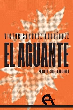 AGUANTE, EL | 9788410060616 | SANCHEZ RODRIGUEZ, VICTOR