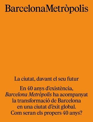 BARCELONA METROPOLIS 138 - LA CIUTAT, DAVANT EL SEU FUTUR | 8437013699518