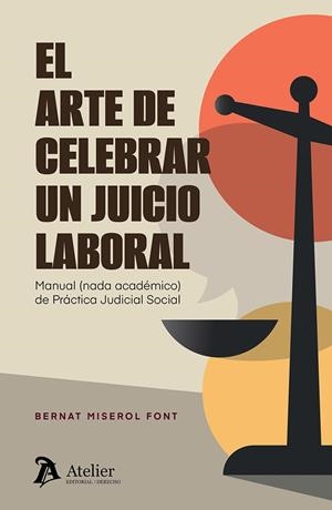 ARTE DE CELEBRAR UN JUICIO LABORAL, EL | 9791388250071 | MISEROL FONT, BERNAT