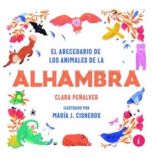 ABECEDARIO DE LOS ANIMALES DE LA ALHAMBRA, EL | 9788419274946 | PEÑALVER, CLARA