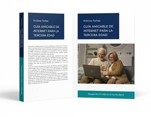 GUIA AMIGABLE DE INTERNET PARA LA TERCERA EDAD | 9798852608635 | FARKAS, KRISTINA