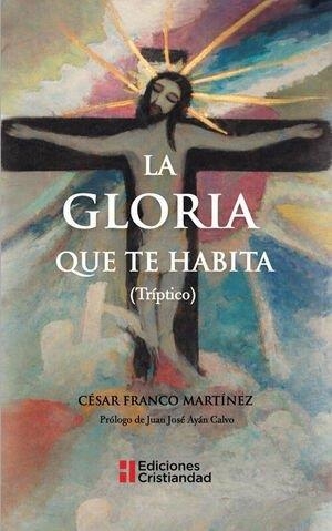 GLORIA QUE TE HABITA, LA | 9788470577123 | FRANCO MARTINEZ, CÉSAR