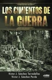 CIMIENTOS DE LA GUERRA | 9791399118476 | SÁNCHEZ TARRADELLAS, VÍCTOR/SÁNCHEZ PARDO, VÍCTOR JOSÉ