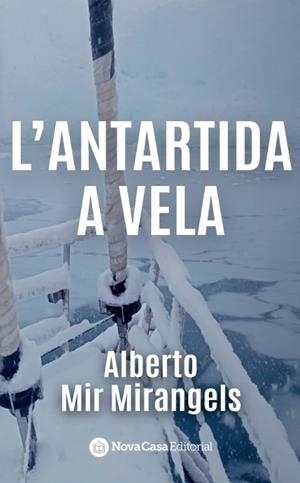 ANTÁRTIDA A VELA, L' | 9788411271301 | MIR MIRANGELS, ALBERTO