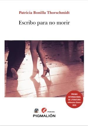 ESCRIBO PARA NO MORIR | 9791387785949 | BONILLA THORSCHMIDT, PATRICIA
