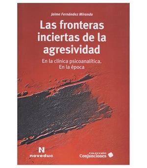 FRONTERAS INCIERTAS DE LA AGRESIVIDAD, LAS | 9786316828156 | FERNANDEZ MIRANDA, JAIME