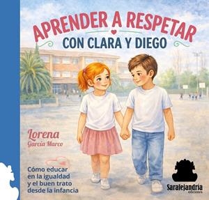 APRENDER A RESPETAR CON CLARA Y DIEGO | 9791387815592 | GARCIA MARCO, LORENA
