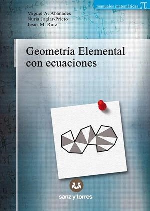 GEOMETRIA ELEMENTAL CON ECUACIONES | 9788410409538 | ABANADES, MIGUEL A. / JOGLAR-PRIETO, NURIA
