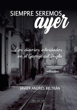 SIEMPRE SEREMOS AYER | 9791399000825 | BELTRAN, JAVIER ANDRES