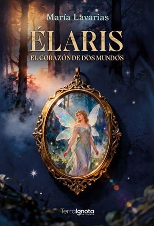 ÉLARIS. EL CORAZÓN DE DOS MUNDOS | 9791399135077 | LAVARIAS, MARIA