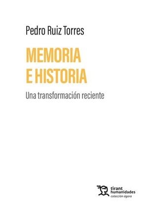 MEMORIA E HISTORIA. UNA TRANSFORMACION RECIENTE | 9791370383466 | RUIZ TORRES, PEDRO