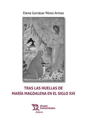 TRAS LAS HUELLAS DE MARIA MAGDALENA EN EL SIGLO XXI | 9791370381110 | GORTAZAR PEREZ-ARMAS, ELENA