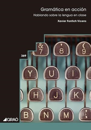 GRAMÁTICA EN ACCIÓN | 9791387863951 | FONTICH VICENS, XAVIER