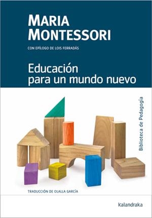 EDUCACION PARA UN MUNDO NUEVO | 9788413433653 | MONTESSORI, MARIA