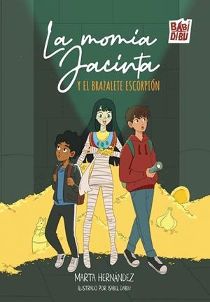MOMIA JACINTA Y EL BRAZALETE  ESCORPIÓN, LA | 9791388310263 | HERNANDEZ, MARTA