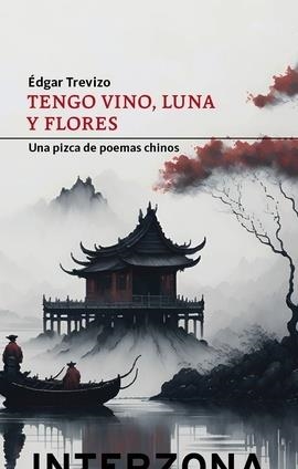 TENGO VINO, LUNA Y FLORES | 9789877901207 | TREVIZO, EDGAR