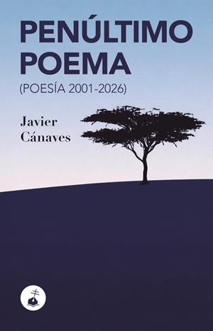 PENÚLTIMO POEMA | 9788410002432 | CÁNAVES, JAVIER