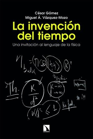 INVENCIÓN DEL TIEMPO, LA | 9788410676176 | GOMEZ, CESAR / VAZQUEZ-MOZO, MIGUEL A.
