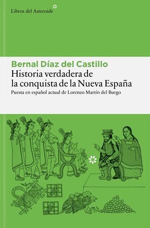 HISTORIA VERDADERA DE LA CONQUISTA DE LA NUEVA ESPAÑA | 9788410178977 | DIAZ DEL CASTILLO, BERNAL
