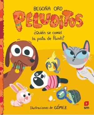 PELUDITOS 02. QUIÉN SE COMIÓ LA PATA DE PANDI? | 9788410555266 | ORO PRADERA, BEGOÑA