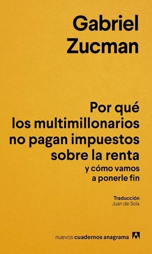 POR QUÉ LOS MULTIMILLONARIOS NO PAGAN IMPUESTOS SOBRE LA RENTA | 9788433949622 | ZUCMAN, GABRIEL