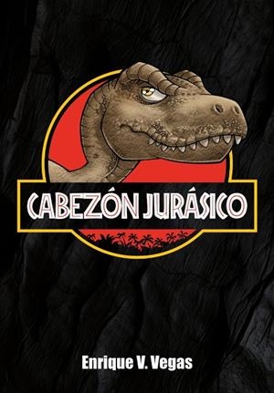 CABEZÓN JURASICO | 9791388074691 | VEGAS, ENRIQUE V.