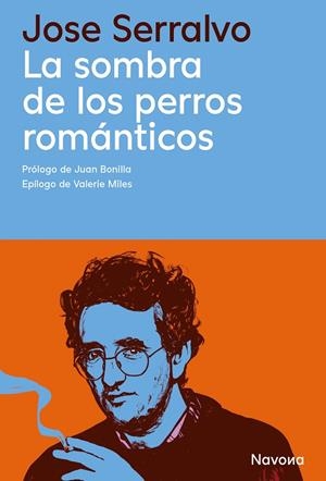 SOMBRA DE LOS PERROS ROMÁNTICOS, LA | 9788410180918 | SERRALVO, JOSE