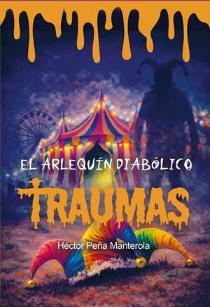 ARLEQUÍN DIABÓLICO, EL | 9791399151145 | PEÑA MANTEROLA, HÉCTOR