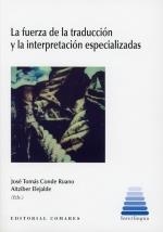 FUERZA DE LA TRADUCCIÓN Y LA INTERPRETACIÓN ESPECIALIZADAS, LA | 9791370330729