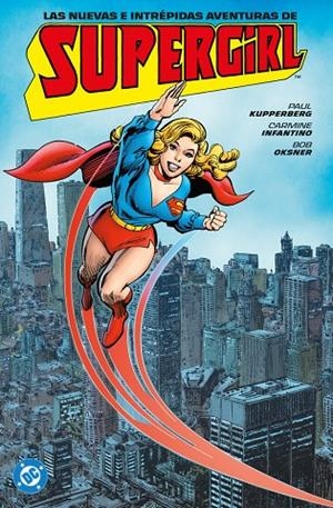 ARCHIVOS DC. LAS NUEVAS E INTREPIDAS AVENTURAS DE SUPERGIRL | 9791370138035 | KUPPERBERG, PAUL / INFANTINO, CARMINE