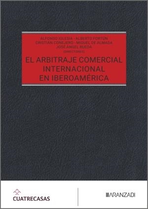 ARBITRAJE COMERCIAL INTERNACIONAL EN IBEROAMÉRICA, EL | 9788410857018 | BUFETE CUATRECASAS