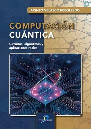 COMPUTACIÓN CUANTICA | 9788490525920 | VELASCO REBOLLEDO, JACINTO