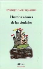 HISTORIA CÓMICA DE LAS CIUDADES | 9791399184549 | GALLUD JARDIEL, ENRIQUE