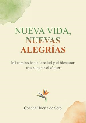NUEVA VIDA, NUEVAS ALEGRIAS | 9788472094307 | HUERTA DE SOTO, CONCHA
