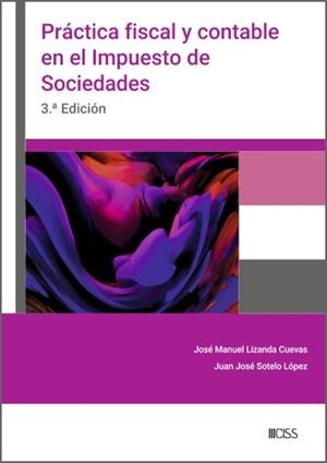 PRÁCTICA FISCAL Y CONTABLE EN EL IMPUESTO SOBRE SOCIEDADES (3A EDICIÓN) | 9788499549309 | LIZANDA CUEVAS, JOSÉ MANUEL / VANCELLS, MARTA