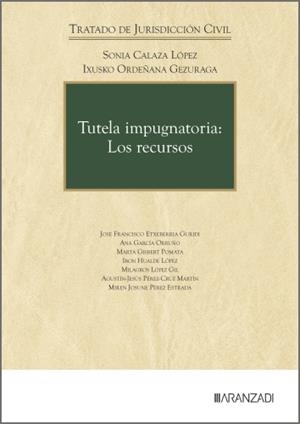 TUTELA IMPUGNATORIA : LOS RECURSOS | 9788410856714 | CALAZA LOPEZ, SONIA / ORDENANA GEZURAGA, IXUSKO