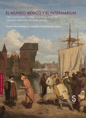 MUNDO IBÉRICO Y EL INTERMARIUM, EL | 9791388205125 | NAVA, TERESA / URJASZ-RACZKO, MATYLDA
